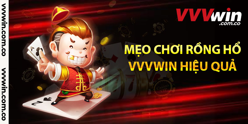 Mẹo chơi rồng hổ Vvvwin hiệu quả