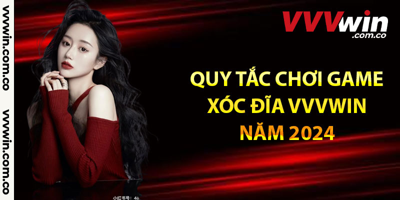 Quy tắc chơi game xóc đĩa Vvvwin năm 2024