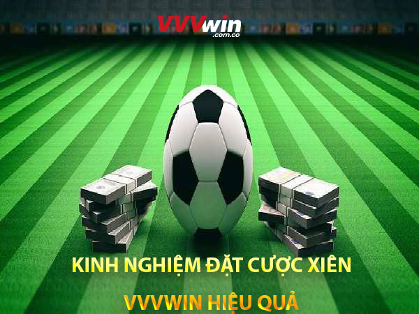 Kinh nghiệm đặt cược xiên Vvvwin hiệu quả